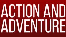 Action and Adventure