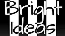 Bright Ideas