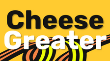 Cheese Greater