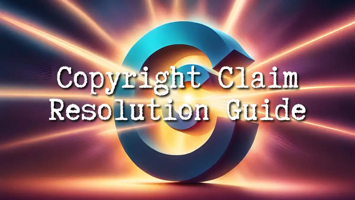 Copyright Claim Resolution Guide
