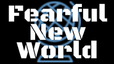 Fearful New World