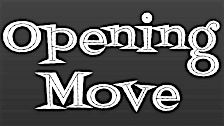 Opening Move