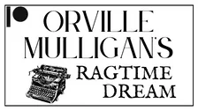 Orville Mulligan's Ragtime Dream