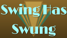 Swing Has Swung