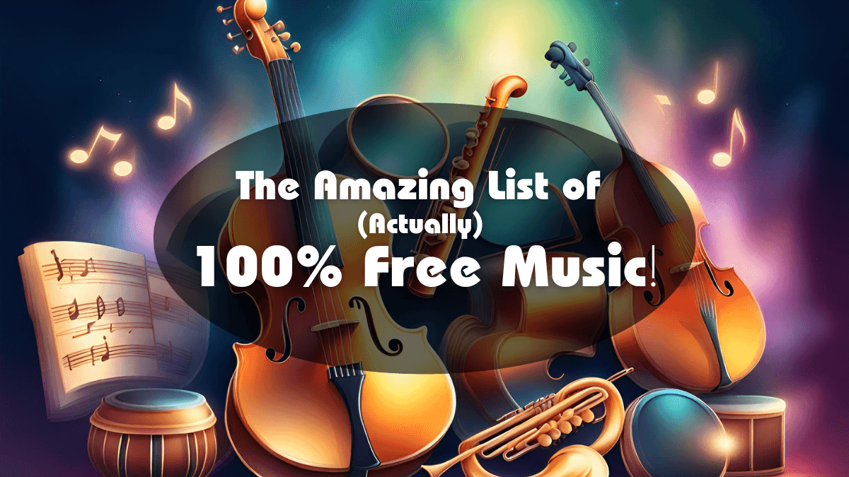 The Amazing List of (Actually) 100% Free Music!