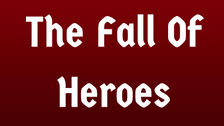 The Fall Of Heroes