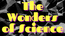The Wonders Of Science